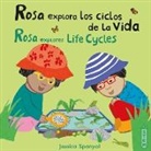 Jessica Spanyol, Jessica Spanyol - Rosa Explora Los Ciclos de la Vida/Rosa Explores Life Cycles