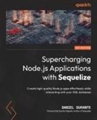 Daniel Durante - Supercharging Node.js Applications with Sequelize