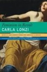 Luisa Lorenza Corna, Matthew Hyland, Carla Lonzi, Jamila M. H. Mascat, Cristina Viti, Luisa Lorenza Corna... - Feminism in Revolt - An Anthology
