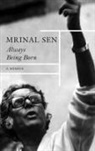 MRINAL SEN - Always Being Born - A Memoir