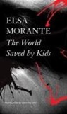 Elsa Morante, Cristina Viti - The World Saved by Kids – And Other Epics