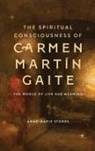 Anne-Marie Storrs, Dr Anne-Marie Storrs - The Spiritual Consciousness of Carmen Martin Gaite
