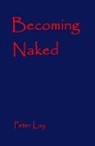 Peter Lay - Becoming Naked