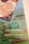 Robert Wallace - Finger Play