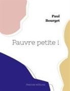 Paul Bourget - Pauvre petite !