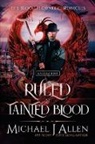 Michael J Allen, Michael J. Allen - Ruled by Tainted Blood