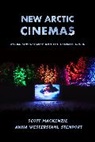 Scott MacKenzie, Scott Stenport Mackenzie, Anna Westerstahl Stenport - New Arctic Cinemas