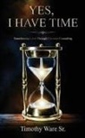 Timothy Ware - Yes, I Have Time: Transforming Lives Through Christian Counseling