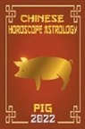 Zhouyi Feng Shui - Pig Chinese Horoscope & Astrology 2022