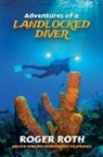 Roger Roth - Adventures of a Landlocked Diver
