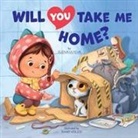 Clever Publishing, Elena Ulyeva, Marie Koless, Mary Koless - Will You Take Me Home?