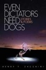 Henry F. Zacchini, Henry F. Zacchinni - Even Dictators Need Dogs