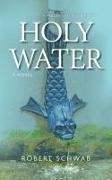 Robert Schwab - Holy Water