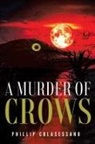 Phillip Colasessano - A Murder of Crows
