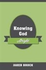 Jakeb Brock - Knowing God Aright