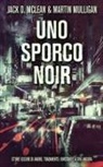 Jack D. McLean, Martin Mulligan - Uno Sporco Noir: Storie oscure di amore, tradimento, omicidio e altro ancora