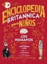 Britannica Books, Christopher Lloyd - Enciclopedia Britannica Para Niños 3: Los Humanos / Britannica All New Kids' Enc Yclopedia: Humans