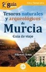 Alfonso Simó - GuíaBurros: Tesoros naturales y arqueológicos de Murcia: Guía de viaje
