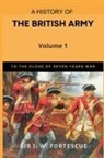 J. W. Fortescue - A History of the British Army, Vol. 1