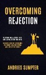 Andries Sumpter - Overcoming Rejection