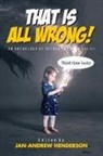 Geneve Flynn, Jan-Andrew Henderson, Cliff Mcnish - That is ALL Wrong! An Anthology of Offbeat Horror