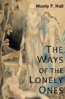 Manly P. Hall - The Ways of the Lonely Ones