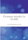 Elizabeth Godwin Mahenge - Common mistakes in Swahili