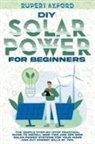Rupert Axford - DIY SOLAR POWER FOR BEGINNERS