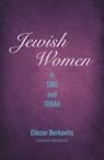 Eliezer Berkovits - Jewish Women in Time and Torah