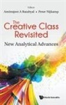 Peter Nijkamp Amitrajeet A Batabyal, Amitrajeet A Batabyal, Amitrajeet A Batabyal, Amitrajeet A. Batabyal, Peter Nijkamp, Peter Nijkamp - Creative Class Revisited, The: New Analytical Advances