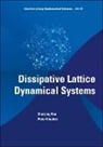 Xiaoying Han, Peter Kloeden, Peter Kloeden, Xiaoying Han, Peter Kloeden Xiaoying Han - Dissipative Lattice Dynamical Systems