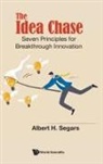 Albert H Segars, Albert H Segars, Albert H. Segars - Idea Chase, The: Seven Principles For Breakthrough Innovation