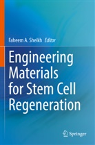 Faheem A Sheikh, Faheem A. Sheikh - Engineering Materials for Stem Cell Regeneration