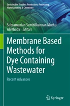 Khadir, Ali Khadir, Subramanian Senthilkannan Muthu, Subramanian Senthilkannan Muthu - Membrane Based Methods for Dye Containing Wastewater