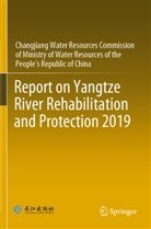 Changjiang Water Resources Commission of, Changjiang Water Resources Commission of Ministry, CWRC - Report on Yangtze River Rehabilitation and Protection 2019