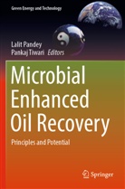 Lalit Pandey, Tiwari, Pankaj Tiwari - Microbial Enhanced Oil Recovery