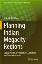 S K Kulshrestha, S. K. Kulshrestha - Planning Indian Megacity Regions