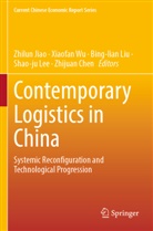 Zhijuan Chen, Zhilun Jiao, Shao-ju Lee, Bing-lian Liu, Bing-lian Liu et al, Xiaofan Wu - Contemporary Logistics in China