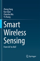 Kun Qian, Chenshu Wu, Chenshu et al Wu, Zheng Yang, Yi Zhang - Smart Wireless Sensing
