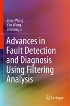 Zhicheng Ji, Yan Wang, Ziyun Wang - Advances in Fault Detection and Diagnosis Using Filtering Analysis
