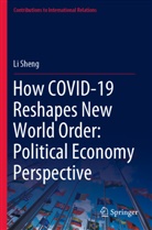 Li Sheng - How COVID-19 Reshapes New World Order: Political Economy Perspective