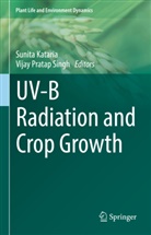 Sunita Kataria, Pratap Singh, Vijay Pratap Singh, Vijay Pratap Singh - UV-B Radiation and Crop Growth