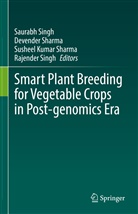 SUSHEEL K SHARMA, Susheel K Sharma et al, Susheel K. Sharma, Susheel Kumar Sharma et al, Devender Sharma, Susheel Kumar Sharma... - Smart Plant Breeding for Vegetable Crops in Post-genomics Era