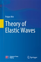 Peijun Wei - Theory of Elastic Waves