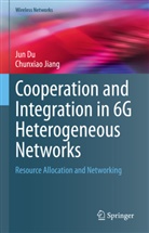 Jun Du, Chunxiao Jiang - Cooperation and Integration in 6G Heterogeneous Networks