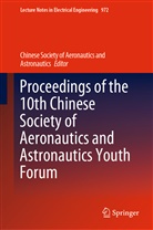 Chinese Society of Aeronautics and Astro, Chinese Society of Aeronautics and Astronautics, Chinese Society of Aeronautics and Astronautics Chinese Society of Aeronautics and Astronautics, Chinese Society of Aeronautics and Astro - Proceedings of the 10th Chinese Society of Aeronautics and Astronautics Youth Forum