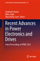 Shailendra Kumar, Vijay Kumar Sood, Bhim Singh, Vijay Kumar Sood - Recent Advances in Power Electronics and Drives