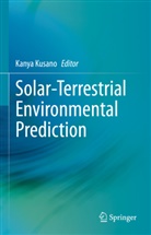 Kanya Kusano - Solar-Terrestrial Environmental Prediction