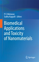 Kappalli, Sudha Kappalli, P. V. Mohanan, Pv Mohanan, P V Mohanan - Biomedical Applications and Toxicity of Nanomaterials