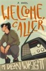 M. Dean Wright - Welcome, Caller